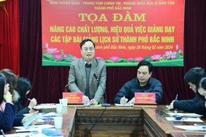 Tọa đàm một số giải pháp nâng cao chất lượng, hiệu quả việc giảng dạy Tập bài giảng lịch sử thành phố Bắc Ninh