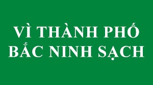 Kế hoạch thực hiện cuộc vận động “ Vì Thành phố Bắc Ninh sạch” giai đoạn 2017-2020