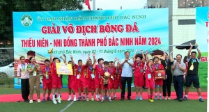 Bế mạc giải vô địch bóng đá thiếu niên – nhi đồng  thành phố Bắc Ninh năm 2024