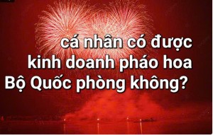 Người dân không được phép kinh doanh pháo hoa Bộ Quốc phòng